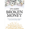 Broken Money: Why Our Financial System is Failing Us and How We Can Make it Better