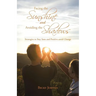 Facing the Sunshine and Avoiding the Shadows: Strategies to Stay Sane and Positive Amid Change