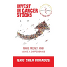 Invest in Cancer Stocks: Make Money and Make a Difference