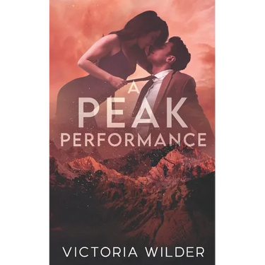 A Peak Performance: A Fake Dating, Enemies-to-lovers, Small Town Romance