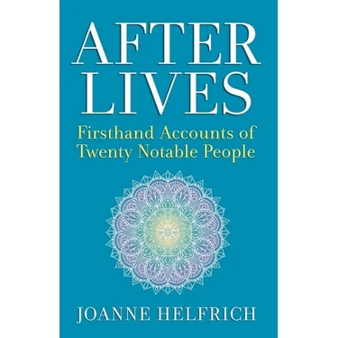 Afterlives: Firsthand Accounts of Twenty Notable People