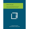 White Pillars: Early Life And Architecture Of The Lower Mississippi Valley Country