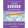 Hard Sudoku Puzzle Book for Adults: 200 Large Print Puzzles