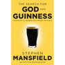 The Search for God and Guinness: A Biography of the Beer That Changed the World