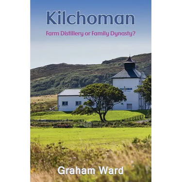 Kilchoman - Farm Distillery or Family Dynasty?