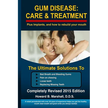 Gum Disease: Care and Treatment-Completely Revised 2015: The Ultimate Solution to Bad Breath or Loose Teeth