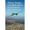 Theory, Design, and Applications of Unmanned Aerial Vehicles