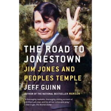 The Road to Jonestown: Jim Jones and Peoples Temple