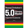 Beyond Zimbabwe's 5.0 Education Model: A Critical Examination