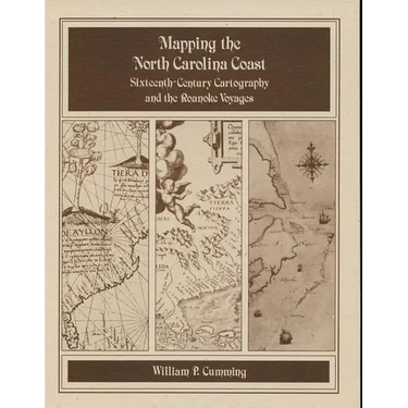 Mapping the NC Coast: Sixteenth-Century Cartography and the Roanoke Voyages