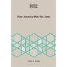 How America Met the Jews