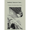 Suddenly, Tomorrow Came...: A History of the Johnson Space Center