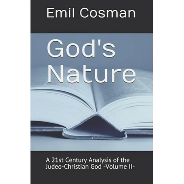 God's Nature: A 21st Century Analysis of the Judeo-Christian God -Volume II-