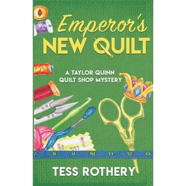 Emperor's New Quilt: A Taylor Quinn Quilt Shop Mystery