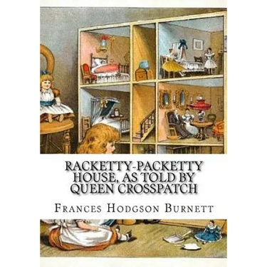 Racketty-Packetty House, as Told by Queen Crosspatch