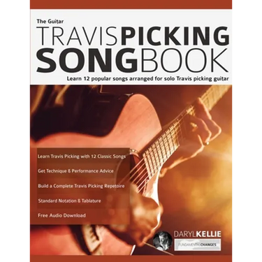 The Guitar Travis Picking Songbook: Learn 12 popular songs arranged for solo Travis picking guitar