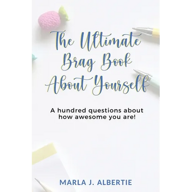 The Ultimate Bragbook: 100 questions about how awesome you are