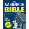 The Barndominium Bible: The Ultimate Blueprint for Your Dream Home Floor Plans and Designs to Build a Stylish, Sustainable, and Affordable Masterpiece
