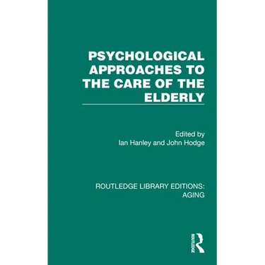 Psychological Approaches to the Care of the Elderly