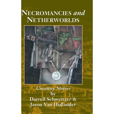Necromancies and Netherworlds: Uncanny Stories