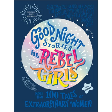 Good Night Stories for Rebel Girls (New Edition): 100+ Tales of Extraordinary Women