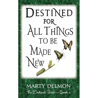 Destined for All Things to be Made New