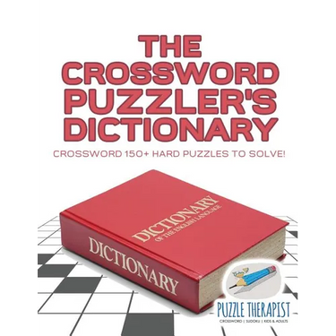 The Crossword Puzzler's Dictionary Crossword 150+ Hard Puzzles to Solve!