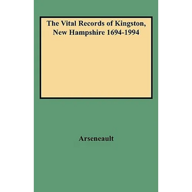 Vital Records of Kingston, New Hampshire 1694-1994