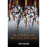 The Trouble With New England Girls