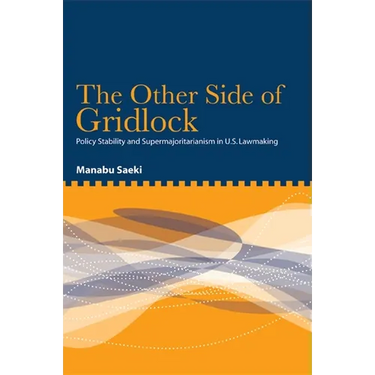 The Other Side of Gridlock: Policy Stability and Supermajoritarianism in U.S. Lawmaking