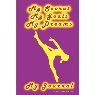 Gymnastics Journal... My Scores, My Goals, and My Dreams