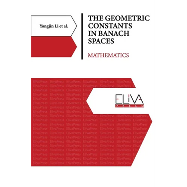 The Geometric Constants in Banach Spaces: Mathematics