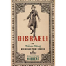 Disraeli: The Victorian Dandy Who Became Prime Minister