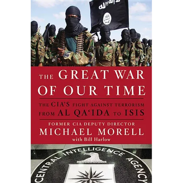 The Great War of Our Time: The CIA's Fight Against Terrorism--From al Qa'ida to ISIS