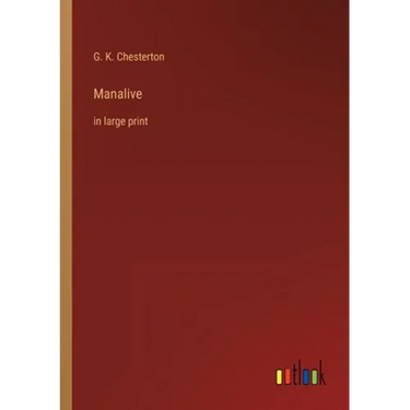 Manalive: in large print