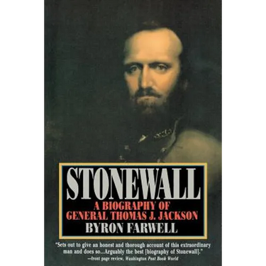 Stonewall: A Biography of General Thomas J. Jackson