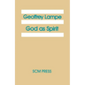 God as Spirit: The 1976 Bampton Lectures
