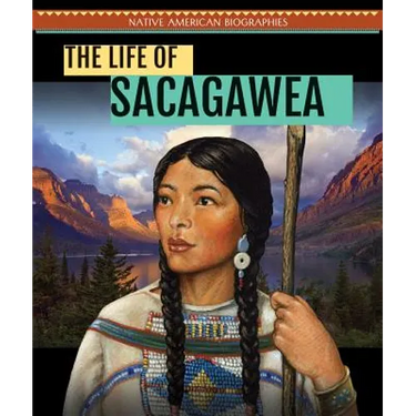 The Life of Sacagawea