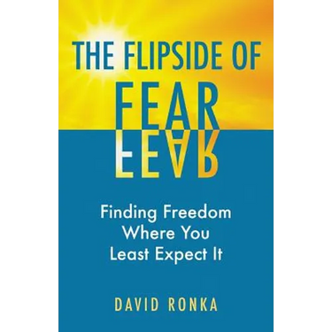 The Flipside of Fear: Finding Freedom Where You Least Expect It