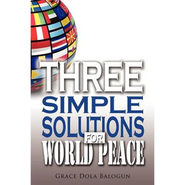Three Simple Solutions for World Peace