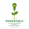 Renewable: The World-Changing Power of Alternative Energy