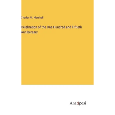 Celebration of the One Hundred and Fiftieth Annibersary