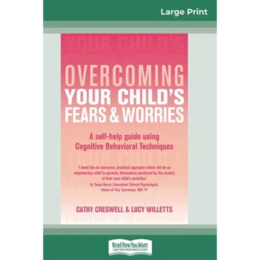 Overcoming Your Child's Fears and Worries (16pt Large Print Edition)