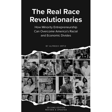 The Real Race Revolutionaries, Revised & Updated: How Minority Entrepreneurship Can Remake American Capitalism