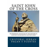 Saint John of the Cross: His Prophetic Mysticism in the Historical Context of Sixteenth-Century Spain