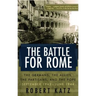 The Battle for Rome: The Germans, the Allies, the Partisans, and the Pope, September 1943--June 1944