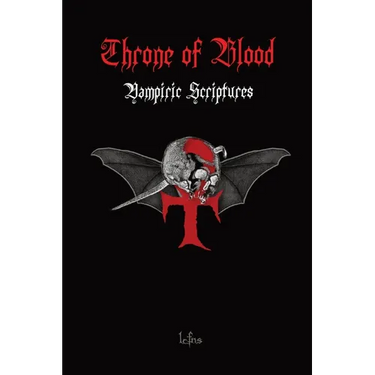 Throne of Blood: Vampiric and Satanic Blood Magic and Teachings Discovered in the Holy Scriptures