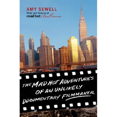 Mad Hot Adventures of an Unlikely Documentary Filmmaker