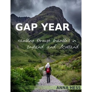 Gap Year: Rambling Through Brambles in England and Scotland