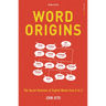 Word Origins: The Hidden Histories of English Words from A to Z